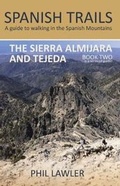 Cover: Spanish Trails - A guide to walking the Spanish mountains: Book Two: The Sierra Almijara and Tejeda - Spanish Trails