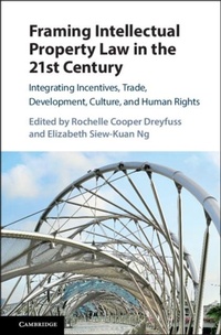 Abbildung von: Framing Intellectual Property Law in the 21st Century - Cambridge University Press