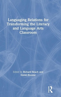 Enlarge image Cover: Languaging Relations for Transforming the Literacy and Language Arts Classroom - Routledge