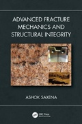 Cover: Advanced Fracture Mechanics and Structural Integrity - CRC Press