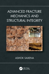 Enlarge image Cover: Advanced Fracture Mechanics and Structural Integrity - CRC Press