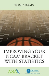 Enlarge image Cover: Improving Your NCAA (R) Bracket with Statistics - CRC Press