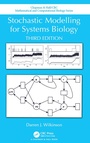 Cover: Stochastic Modelling for Systems Biology, Third Edition - Chapman & Hall/CRC