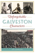 Cover: Unforgettable Galveston Characters - The History Press