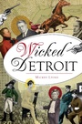 Cover: Wicked Detroit - The History Press