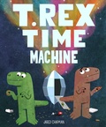 Cover: T. Rex Time Machine - Chronicle Books LLC