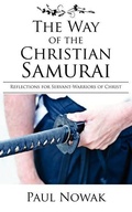 Cover: The Way of the Christian Samurai - R.A.G.E. Media