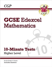 Enlarge image Cover: GCSE Maths Edexcel 10-Minute Tests - Higher (includes Answers) - Coordination Group Publications Ltd (CGP)