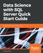 Cover: Data Science with SQL Server Quick Start Guide - Packt Publishing