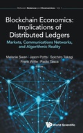 Cover: Blockchain Economics: Implications Of Distributed Ledgers - Markets, Communications Networks, And Algorithmic Reality - World Scientific Europe Ltd