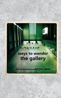 Cover: Ways to Wander the Gallery 2018 - Triarchy Press