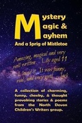 Cover: Mystery, Magic, & Mayhem 2018 - Blue Poppy Publishing