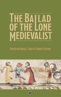 Cover: The Ballad of the Lone Medievalist - Punctum Books