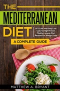 Bild: Mediterranean Diet: A Complete Guide: 50 Quick and Easy Low Calorie High Protein Mediterranean Diet Recipes for Weight Loss - CAC Publishing LLC