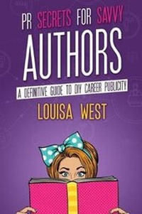 Abbildung von: PR Secrets for Savvy Authors - Louisa Loder