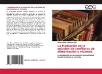 Abbildung von: La Mediación en la solución de conflictos de alimentación y vivienda - Editorial Académica Española