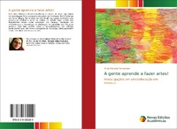 Abbildung von: A gente aprende a fazer artes! - Novas Edicoes Academicas