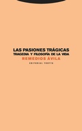 Bild: Las pasiones tr&aacute;gicas : tragedia y filosof&iacute;a de la vida - Editorial Trotta, S.A.