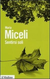 Enlarge image Cover: Sentirsi soli - Biblioteca paperbacks;Il Mulino