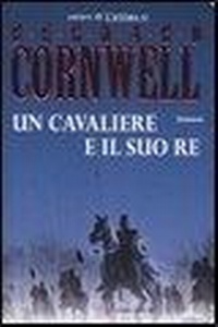 Abbildung von: Un cavaliere e il suo re. Le storie dei re sassoni - La Gaja scienza;Longanesi