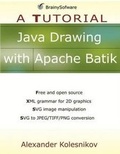 Cover: Java Drawing with Apache Batik: Tutorial - Brainysoftware.com