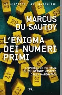 Abbildung von: L' enigma dei numeri primi. L'ipotesi di Riemann, il più grande mistero della matematica - BUR Saggi;Rizzoli