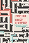 Cover: Computing With Incomplete Information: The Mathematics Of Enumeration And Positive Reducibilities - World Scientific Publishing Co Pte Ltd
