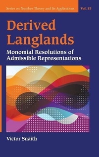 Abbildung von: Derived Langlands: Monomial Resolutions Of Admissible Representations - World Scientific Publishing Co Pte Ltd