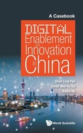 Cover: Digital Enablement And Innovation In China: A Casebook - World Scientific Publishing Co Pte Ltd