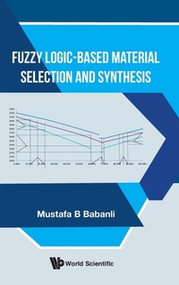Enlarge image Cover: Fuzzy Logic-based Material Selection And Synthesis - World Scientific Publishing Co Pte Ltd