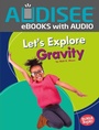 Cover: Let's Explore Gravity - Lerner Publishing Group