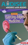Cover: Discover Cutting-Edge Medicine - Lerner Publishing Group