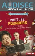 Cover: YouTube Founders Steve Chen, Chad Hurley, and Jawed Karim - Lerner Publishing Group