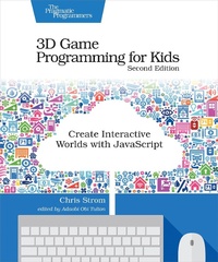 Abbildung von: 3D Game Programming for Kids - PRAGMATIC BOOKSHELF