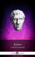 Cover: Delphi Collected Fragments of Ennius (Illustrated) - Delphi Classics Ltd