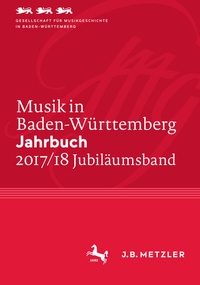 Abbildung von: Musik in Baden-Württemberg. Jahrbuch 2017/18 - J.B. Metzler