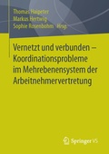 Cover: Vernetzt und verbunden - Koordinationsprobleme im Mehrebenensystem der Arbeitnehmervertretung - Springer VS