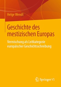 Bild: Geschichte des mestizischen Europas - Springer VS