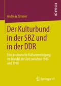Cover: Der Kulturbund in der SBZ und in der DDR - Springer VS