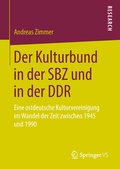Cover: Der Kulturbund in der SBZ und in der DDR - Springer VS