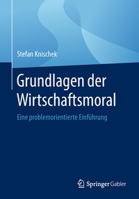 Abbildung von: Grundlagen der Wirtschaftsmoral - Springer Gabler