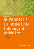 Cover: Die ISO 9001:2015 - Ein Ratgeber f&uuml;r die Einf&uuml;hrung und t&auml;gliche Praxis - Springer Vieweg