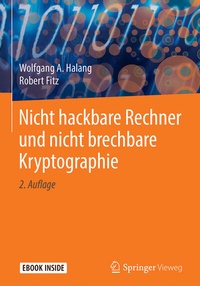 Abbildung von: Nicht hackbare Rechner und nicht brechbare Kryptographie - Springer Vieweg