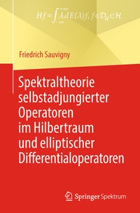 Abbildung von: Spektraltheorie selbstadjungierter Operatoren im Hilbertraum und elliptischer Differentialoperatoren - Springer Spektrum