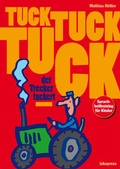 Cover: Tuck, tuck, tuck, der Trecker tuckert - iskopress