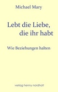 Cover: Lebt die Liebe, die ihr habt - Nordholt, H