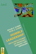 Cover: Humble Leadership: Erfolgreich F&uuml;hren mit Beziehung, Offenheit und Vertrauen - EHP Edition Humanistische Psychologie