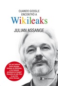 Cover: Cuando Google encontr&oacute; a Wikileaks - Editorial Clave Intelectual
