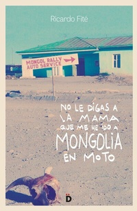 Abbildung von: No le digas a la mama que me he ido a Mongolia en moto - Diëresis