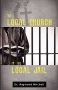 Cover: The Local Church in the Local Jail - Lakestone Publishing